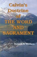 Calvins Doctrine of the Word and Sacrament	
